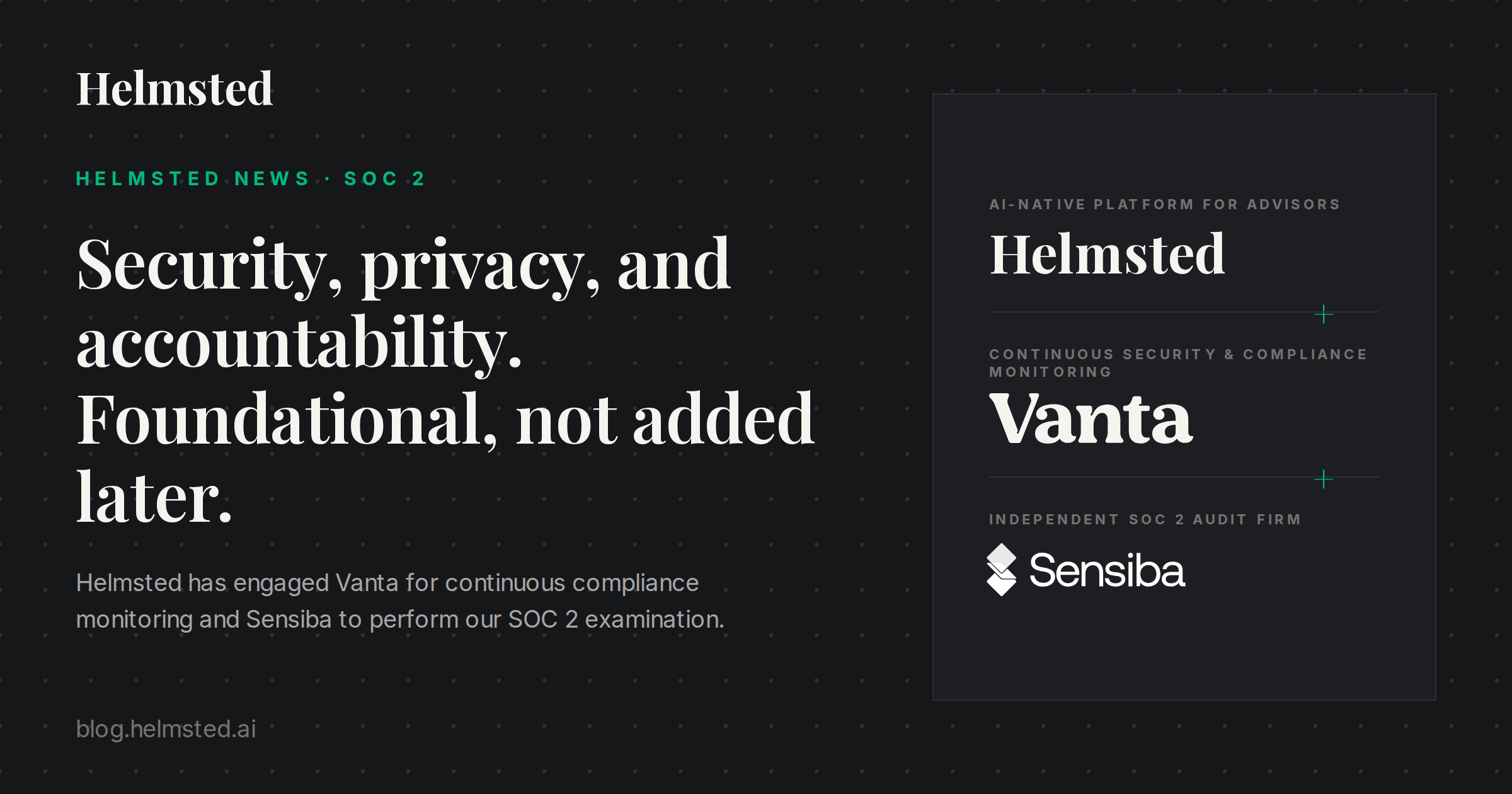 Helmsted, Vanta, and Sensiba: security, privacy, and accountability, foundational, not added later